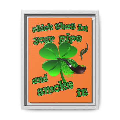 stick that in your pipe and smoke it - framed canvas art (crusta)