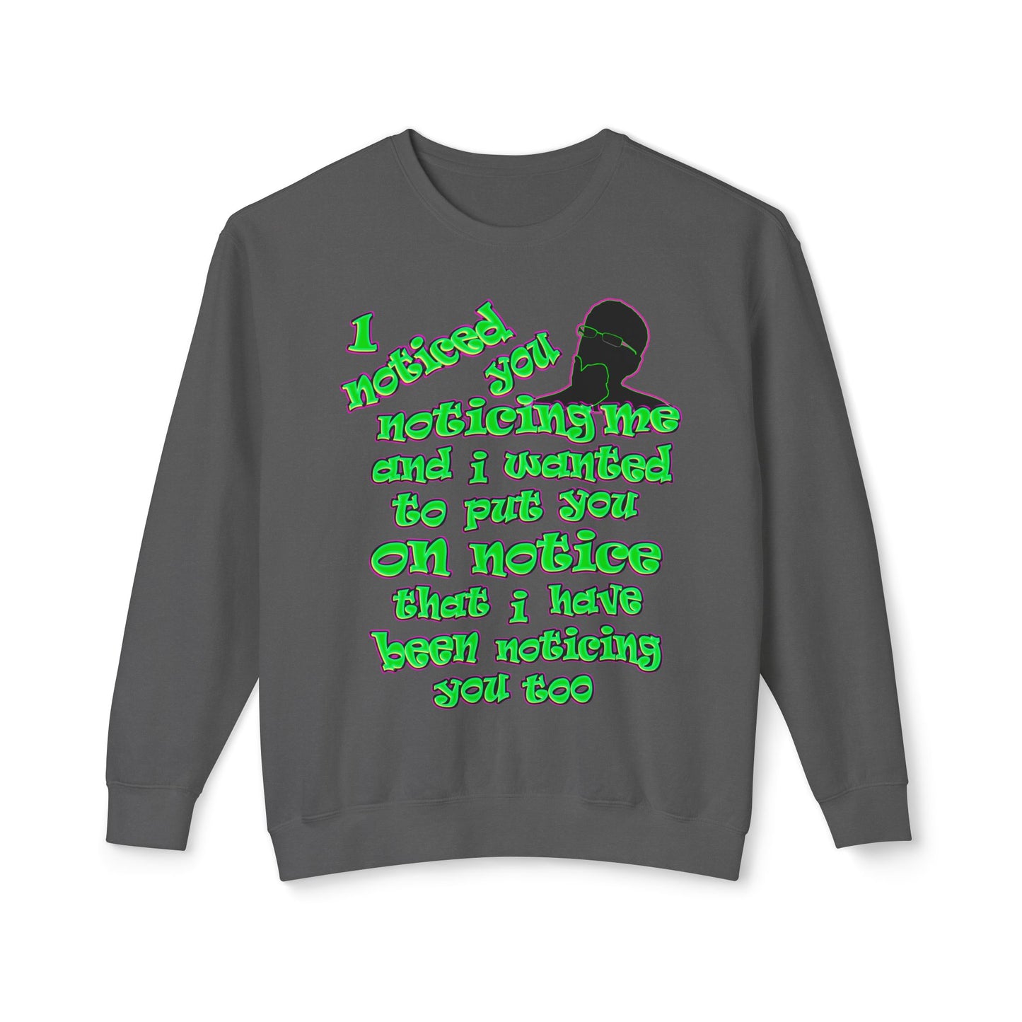 noticed you noticing - Unisex Lightweight Crewneck Sweatshirt