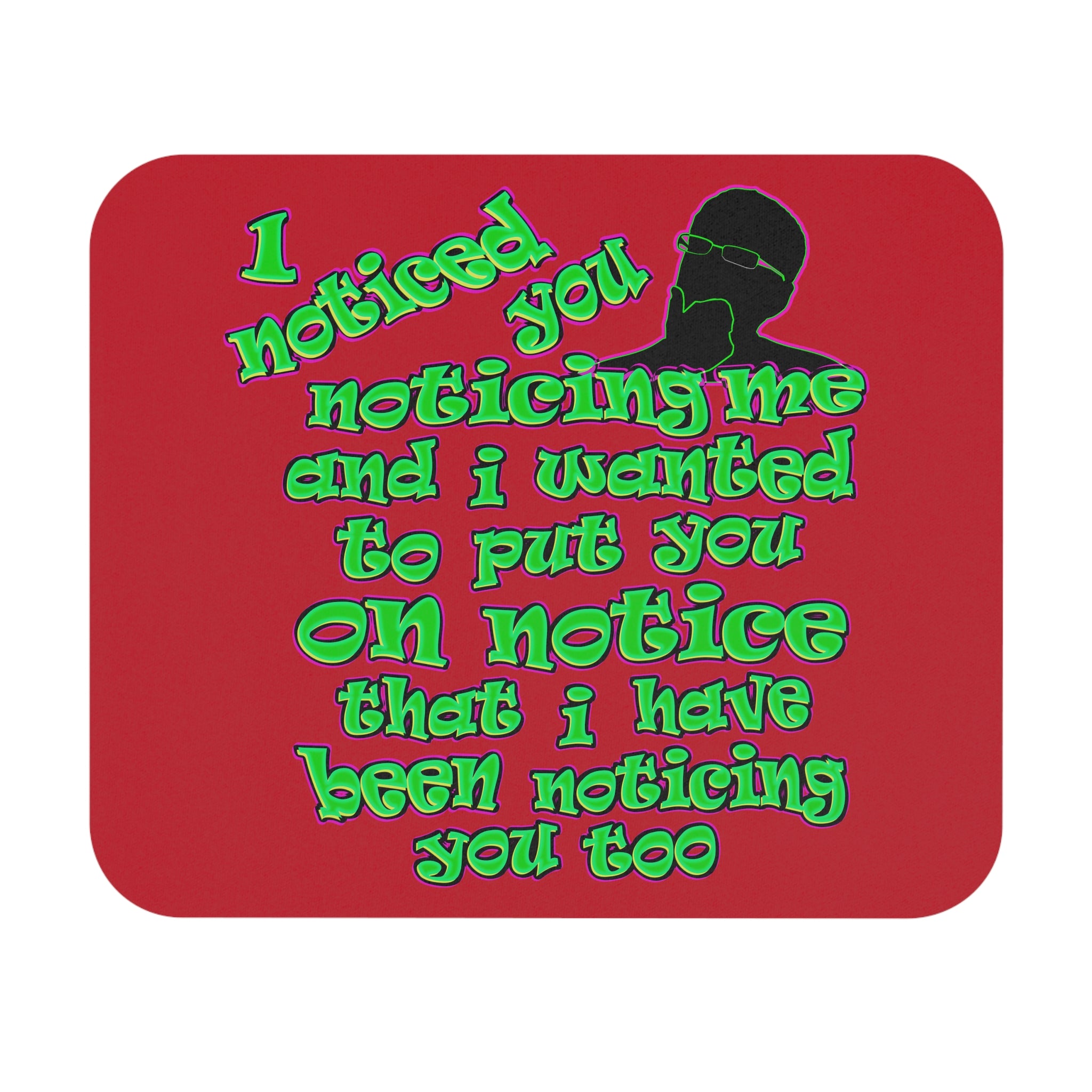 noticed you noticing - Mouse Pad (Rectangle) (dark red)