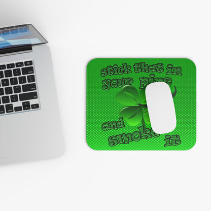 stick that in your pipe and smoke it - Mouse Pad (Rectangle) (logo green)