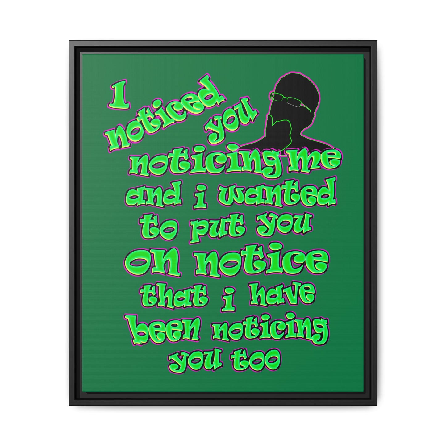noticed you noticing - framed canvas art (dark green)