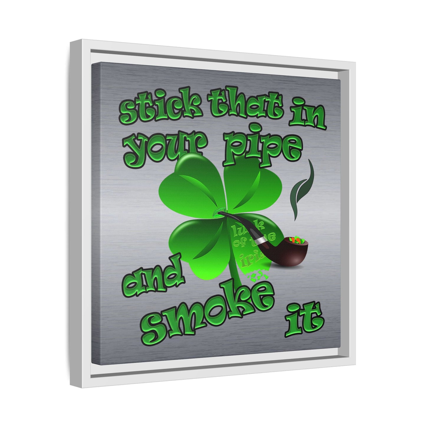 stick that in your pipe and smoke it - framed canvas art (brushed nickel)