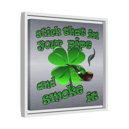 stick that in your pipe and smoke it - framed canvas art (brushed nickel)