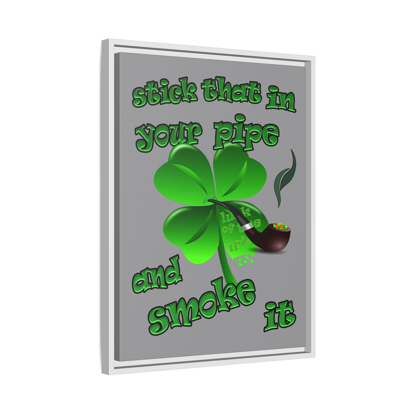 stick that in your pipe and smoke it - framed canvas art (grey)