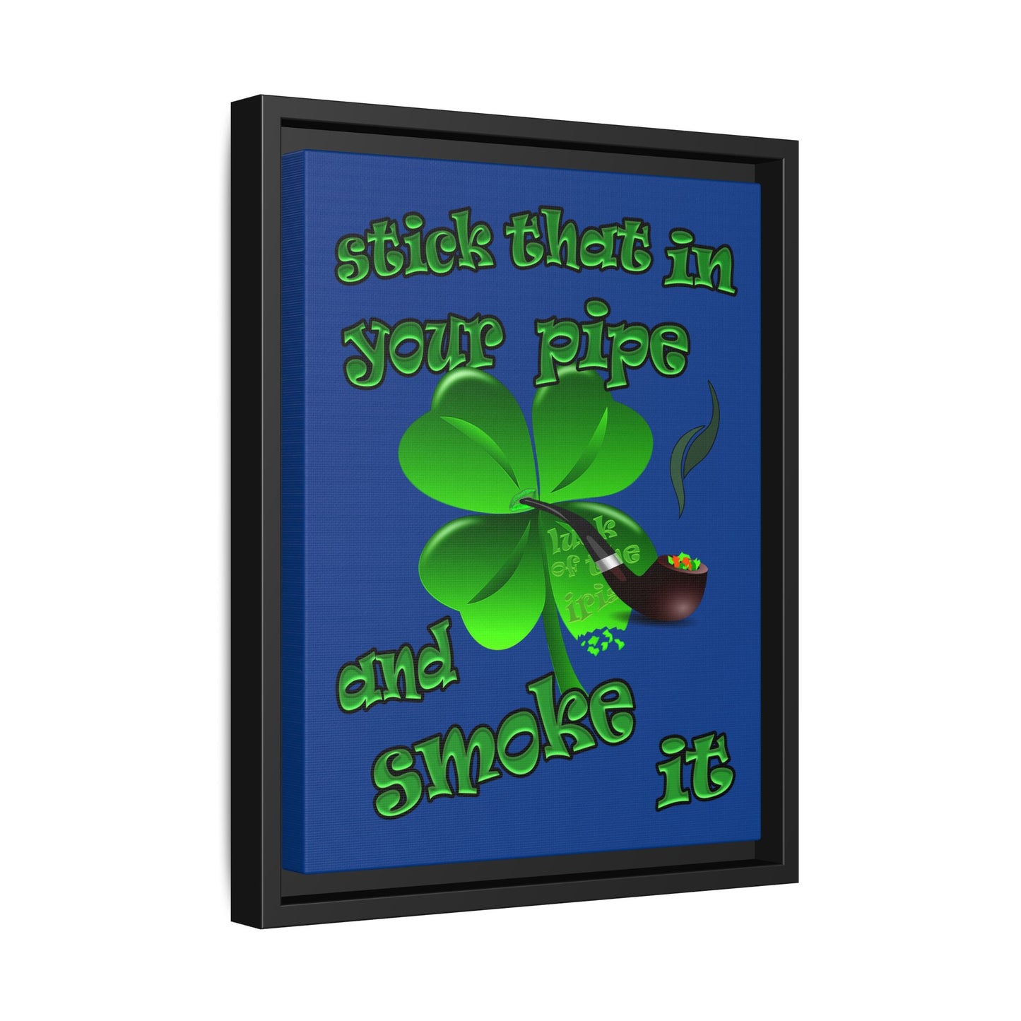 stick that in your pipe and smoke it - framed canvas art (dark blue)
