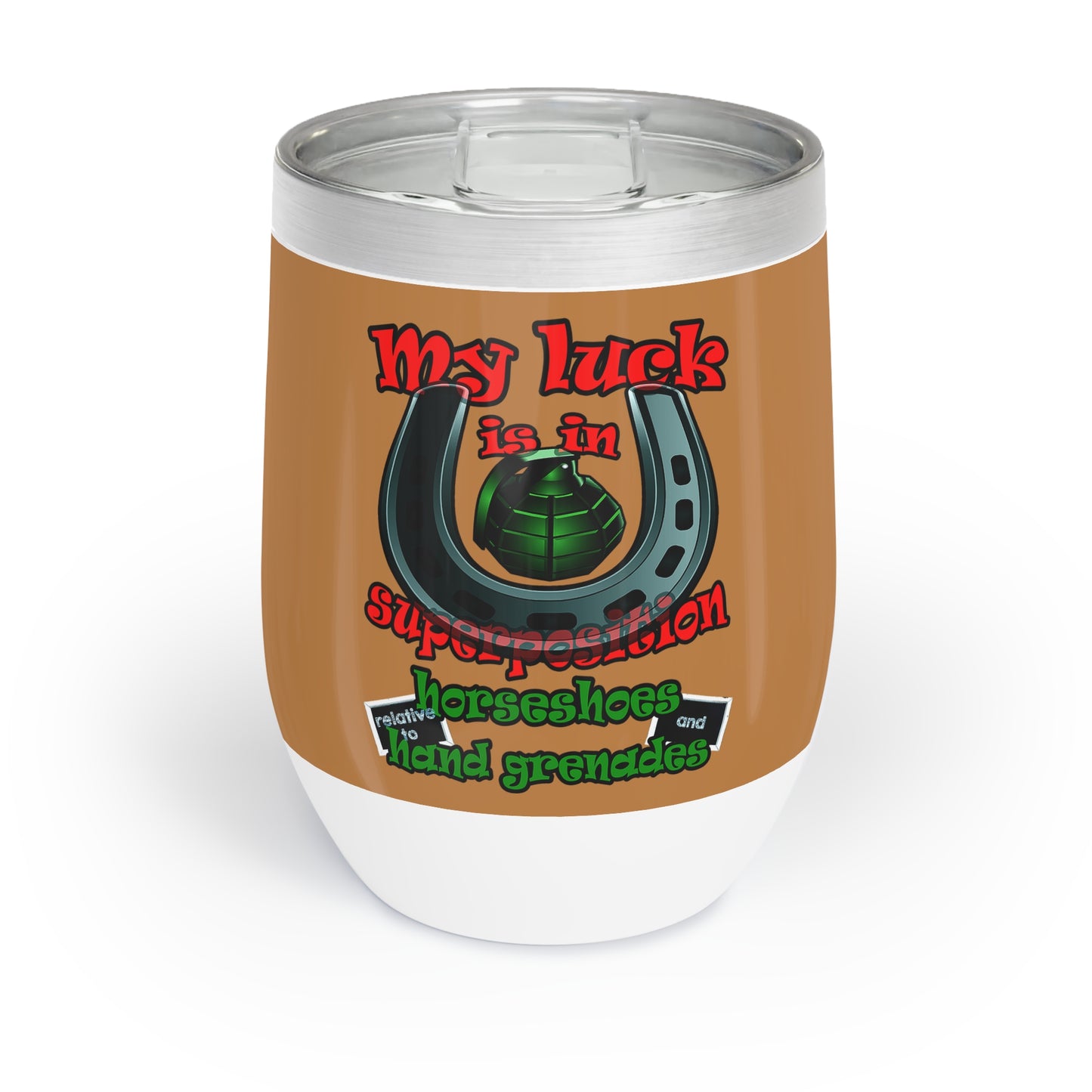 my luck - Chill Wine Tumbler (light brown)
