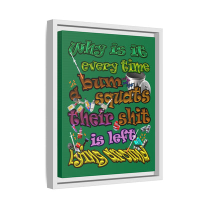 the bum's shit - framed canvas art (dark green)