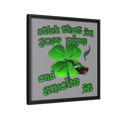 stick that in your pipe and smoke it - framed canvas art (grey)