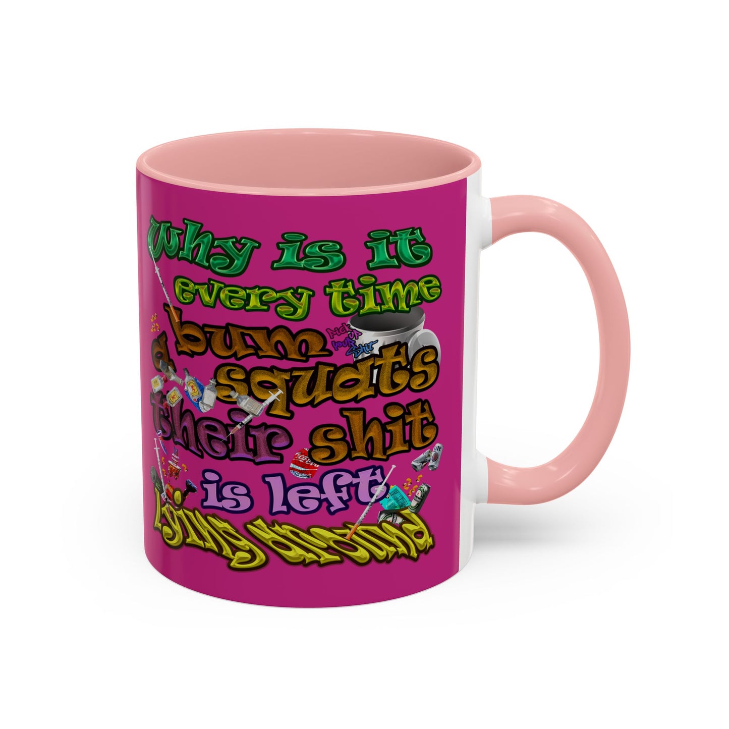 the bum's shit - Accent Mug (pink)