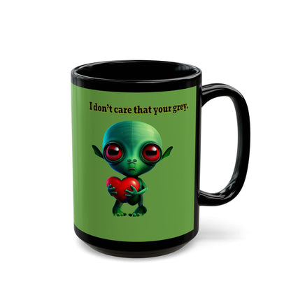 I don't care that your grey - Black Mug (green)