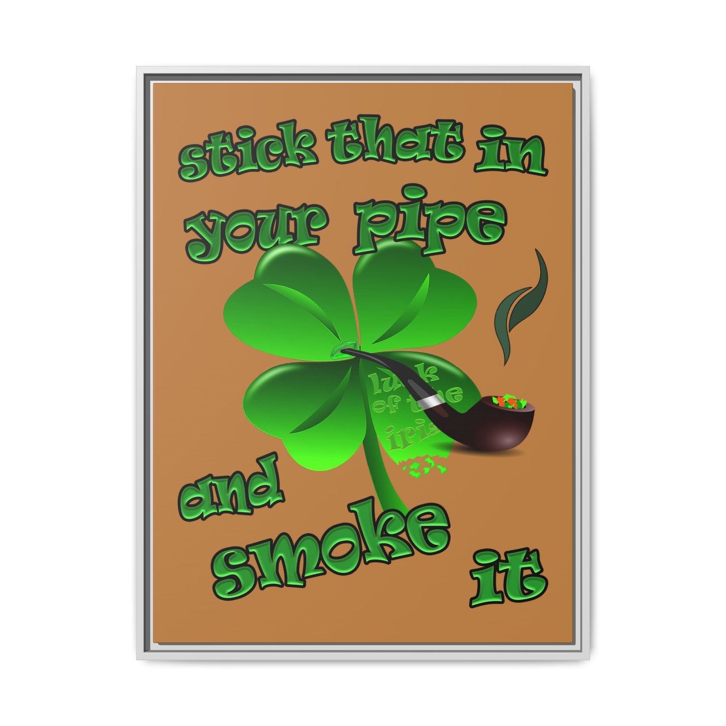 stick that in your pipe and smoke it - framed canvas art (light brown)