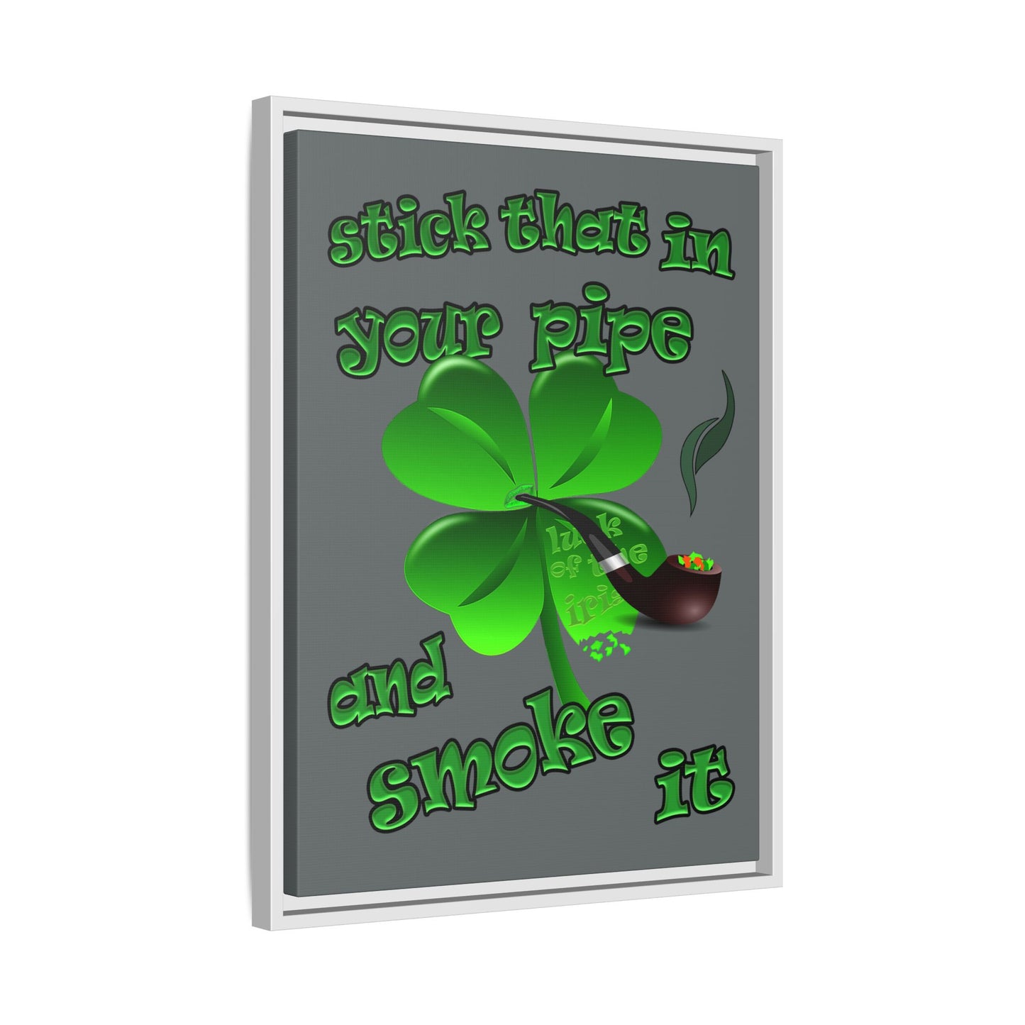 stick that in your pipe and smoke it - framed canvas art (dark grey)