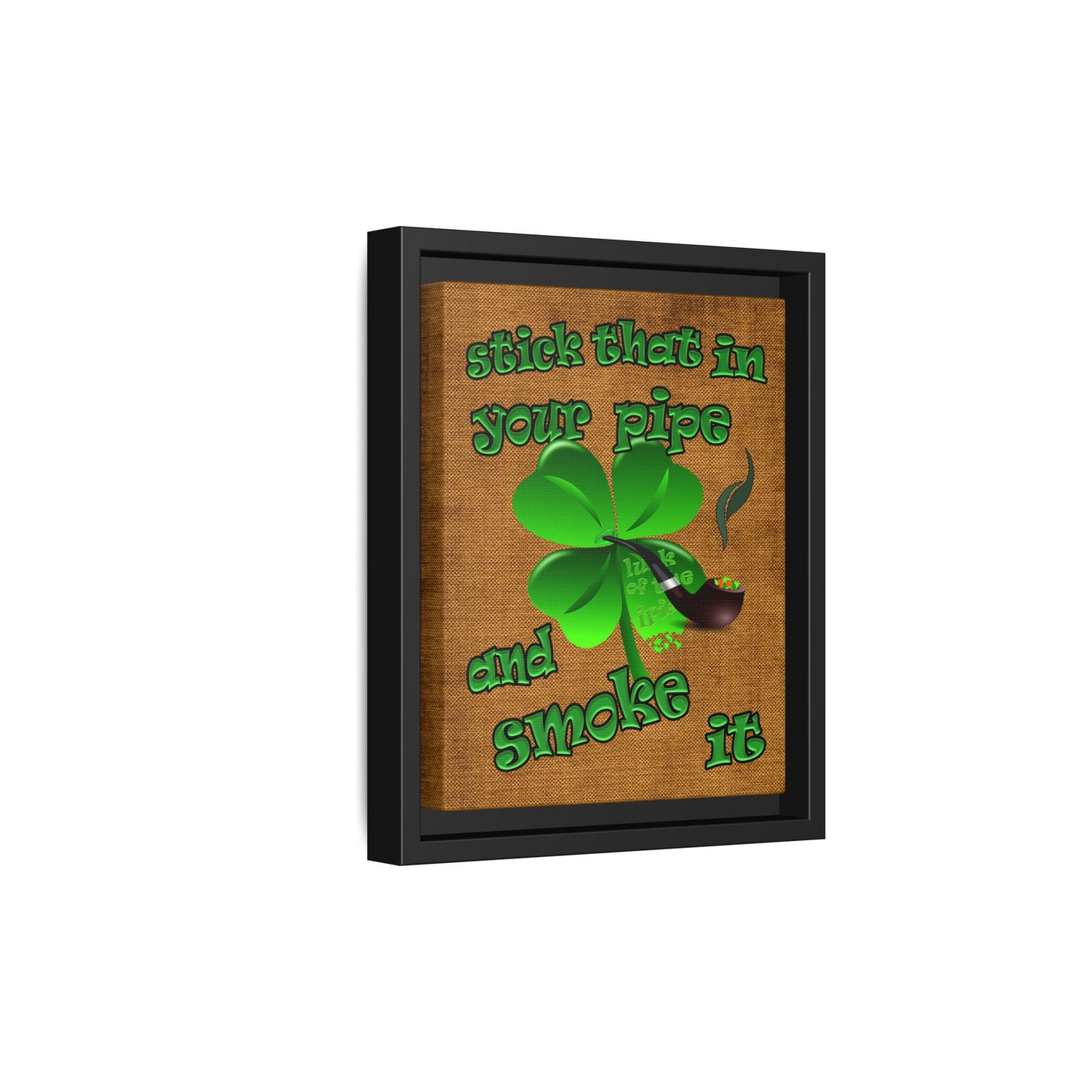 stick that in your pipe and smoke it - framed canvas art (brown papyrus)