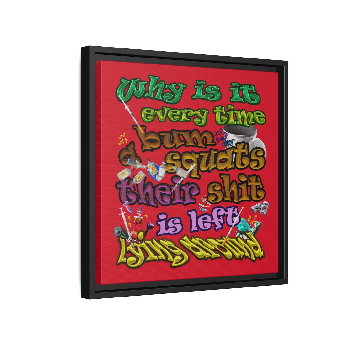 the bum's shit - framed canvas art (dark red)