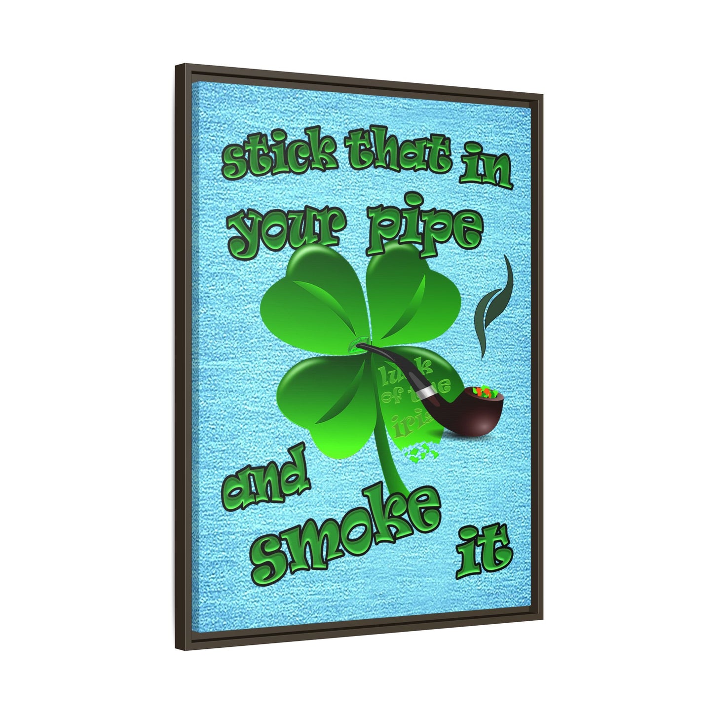 stick that in your pipe and smoke it - framed canvas art (faded blue)