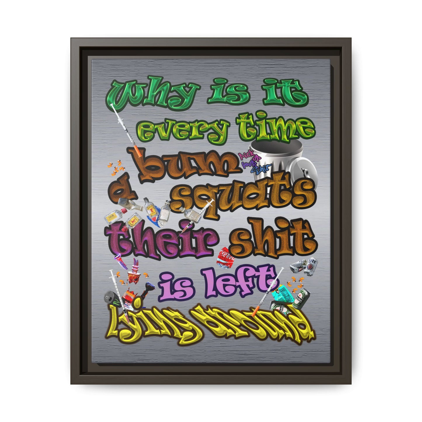 the bum's shit - framed canvas art (brushed nickel)