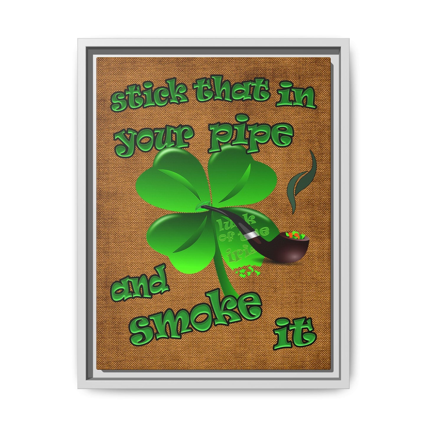 stick that in your pipe and smoke it - framed canvas art (brown papyrus)