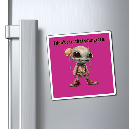I don't care that your green - Magnets - (pink)
