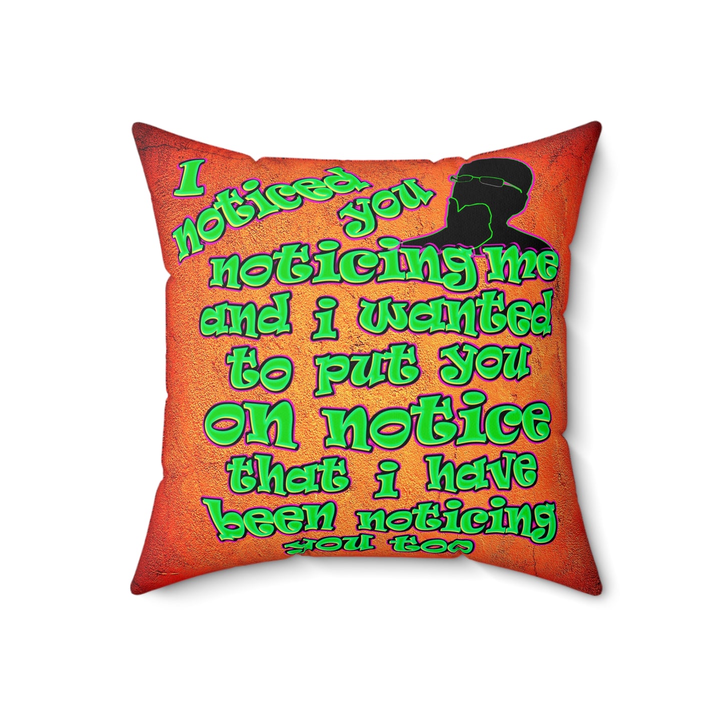 noticed you noticing - Spun Polyester Square Pillow - (burnt orange)