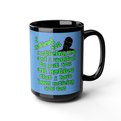 noticed you noticing - Black Mug (light blue)