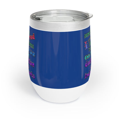 declaration of the independents - Chill Wine Tumbler (dark blue)
