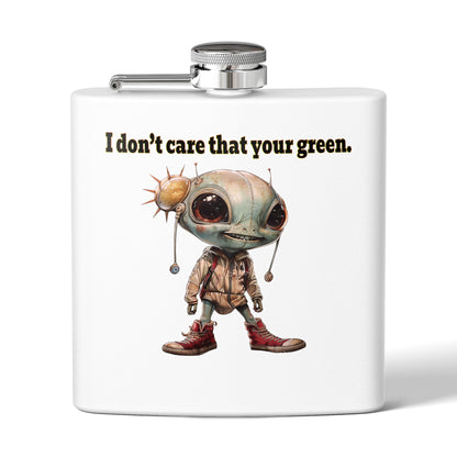 I don't care that your green - Stainless Steel Flask