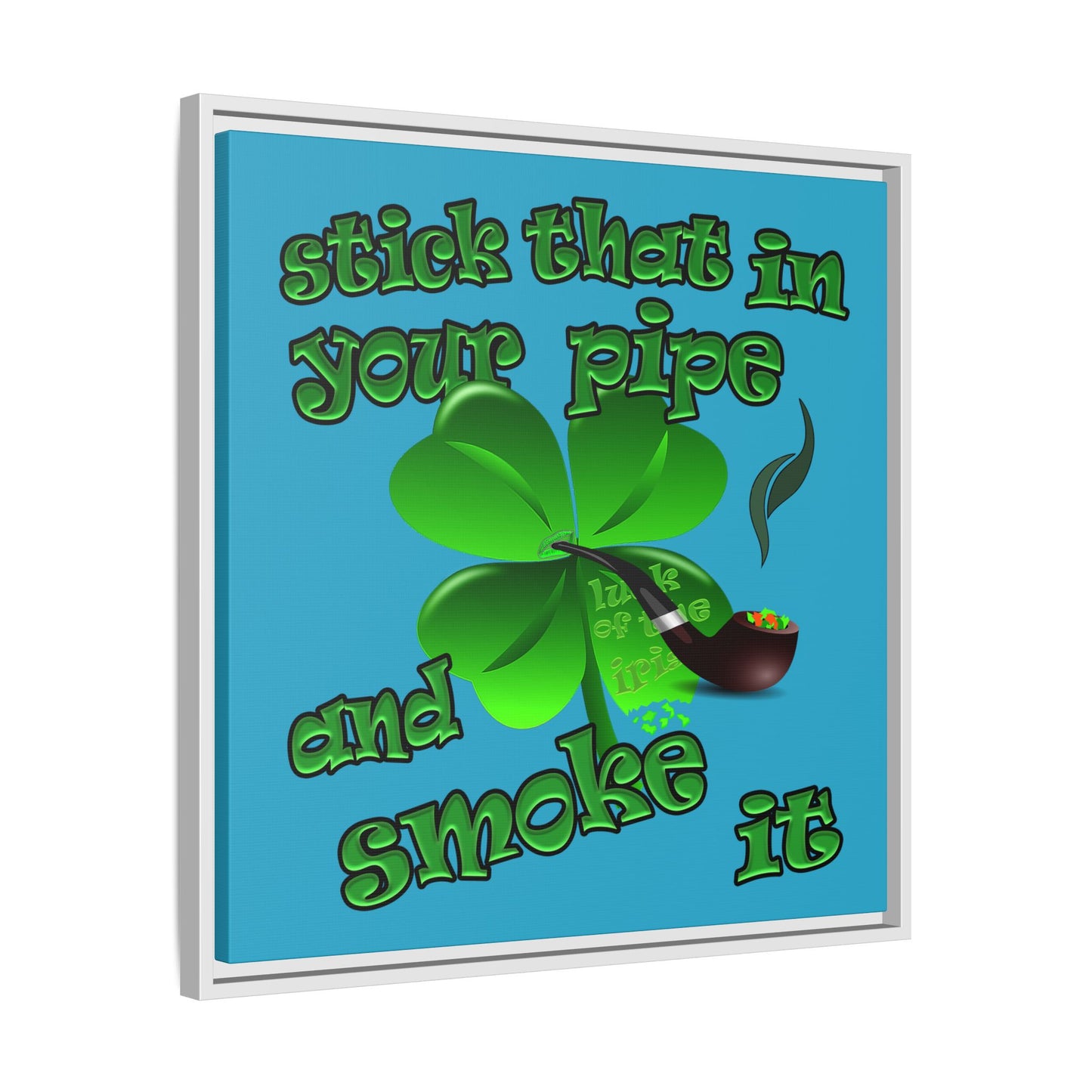 stick that in your pipe and smoke it - framed canvas art (turquoise)