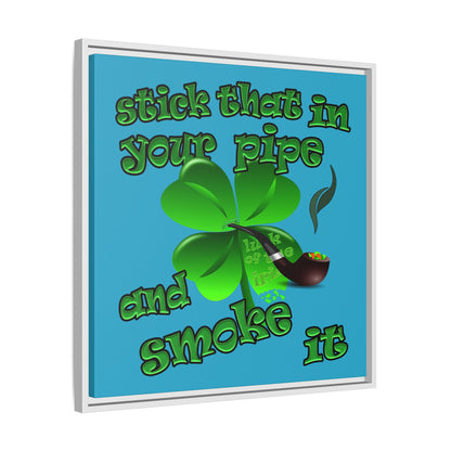 stick that in your pipe and smoke it - framed canvas art (turquoise)