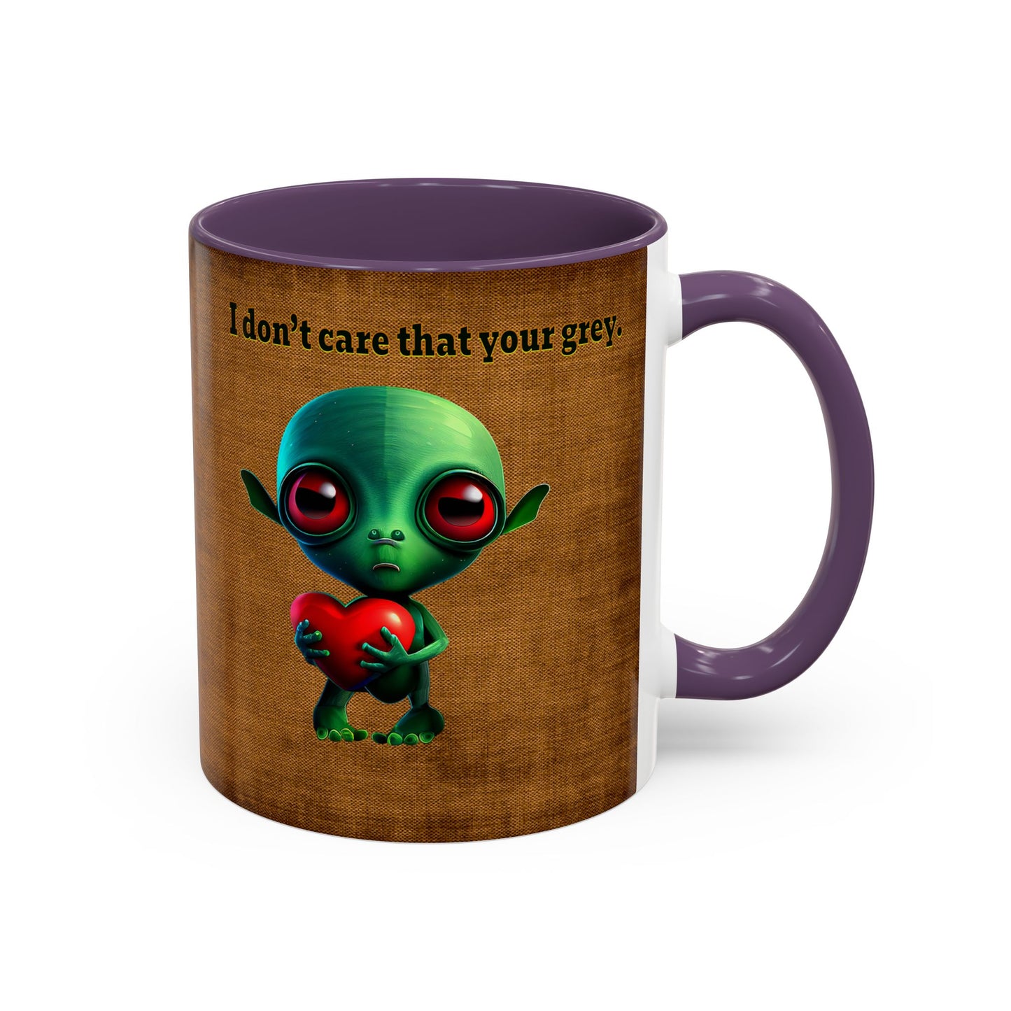 I don't care that your grey - Accent Mug (brown papyrus)