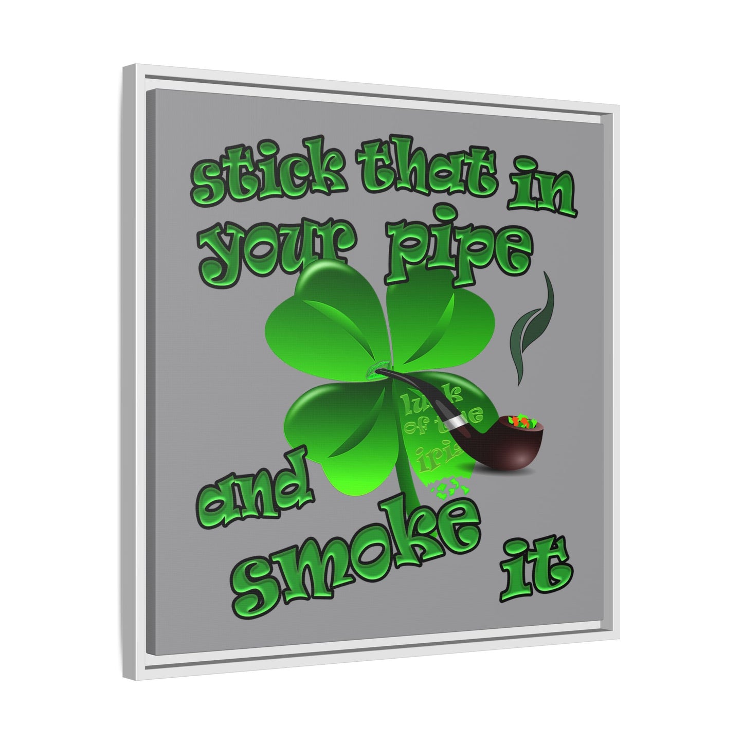 stick that in your pipe and smoke it - framed canvas art (grey)