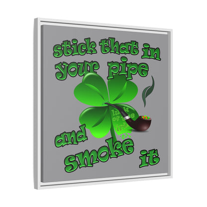stick that in your pipe and smoke it - framed canvas art (grey)