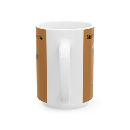 I don't care that your grey - White Mug (light brown)