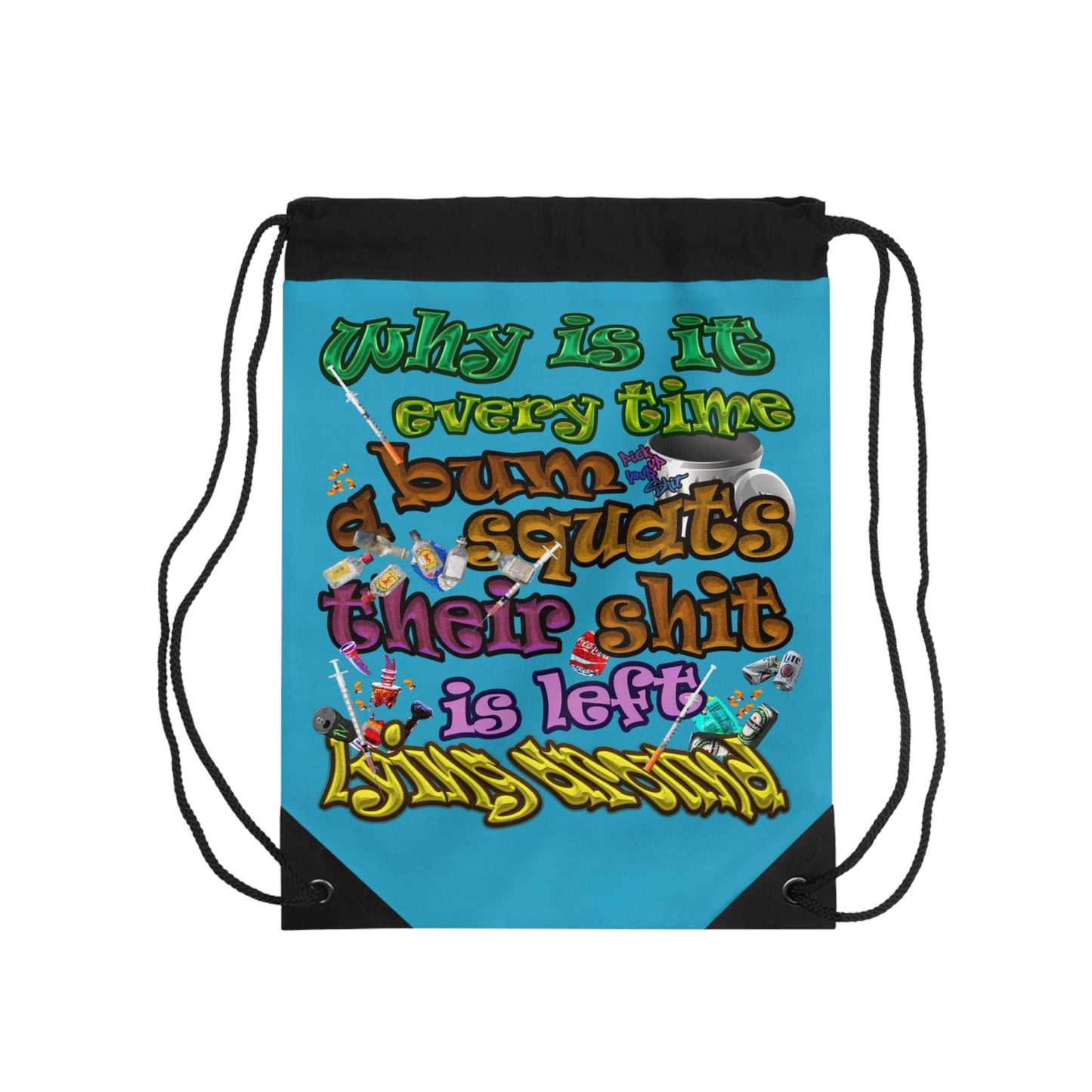 the bum's shit - Drawstring Bag (turquoise)