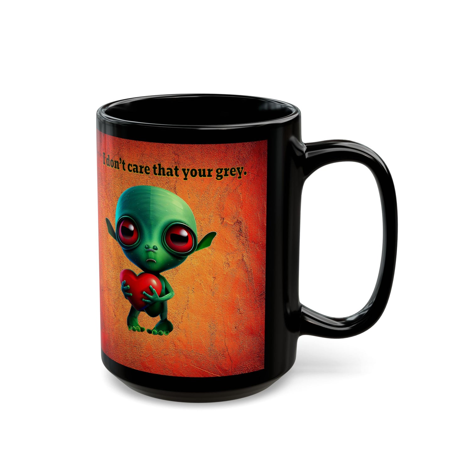 I don't care that your grey - Black Mug (burnt orange)