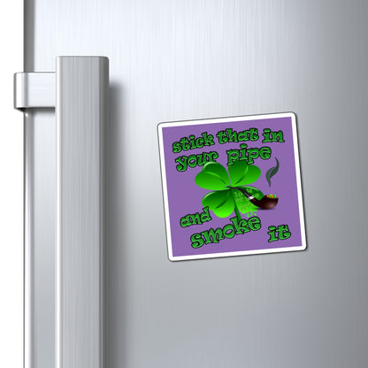 stick that in your pipe and smoke it - Magnets - (light purple)