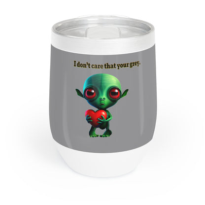I don't care that your grey - Chill Wine Tumbler (grey)
