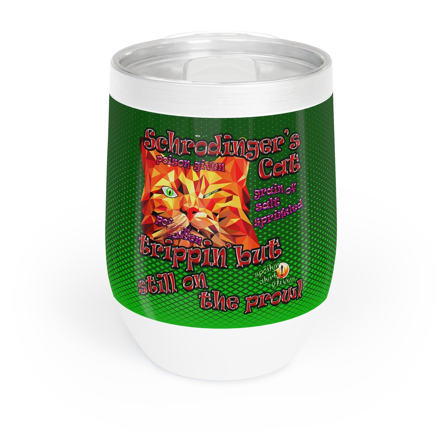 schrodinger's cat - Chill Wine Tumbler (logo green)