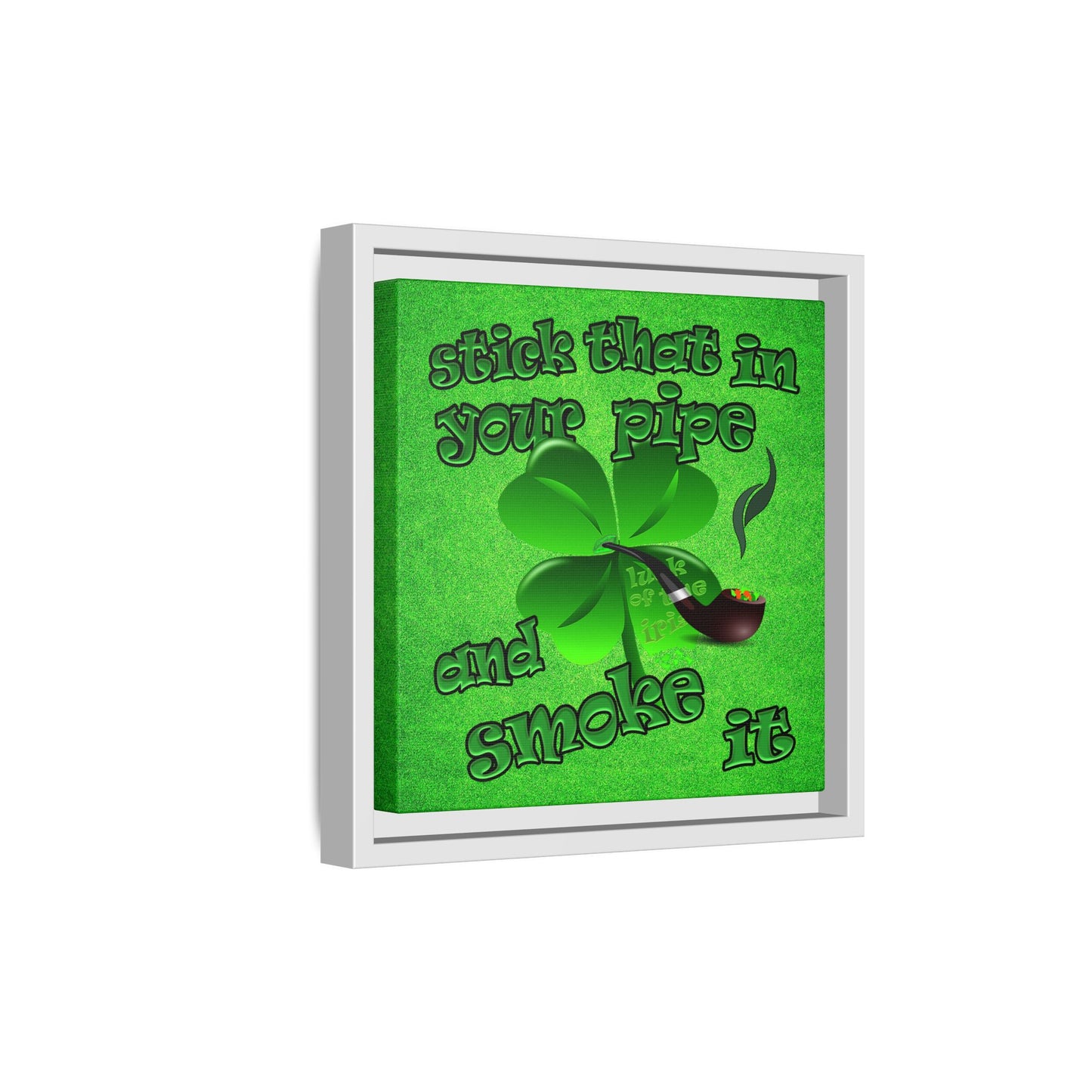 stick that in your pipe and smoke it - framed canvas art (green turf)