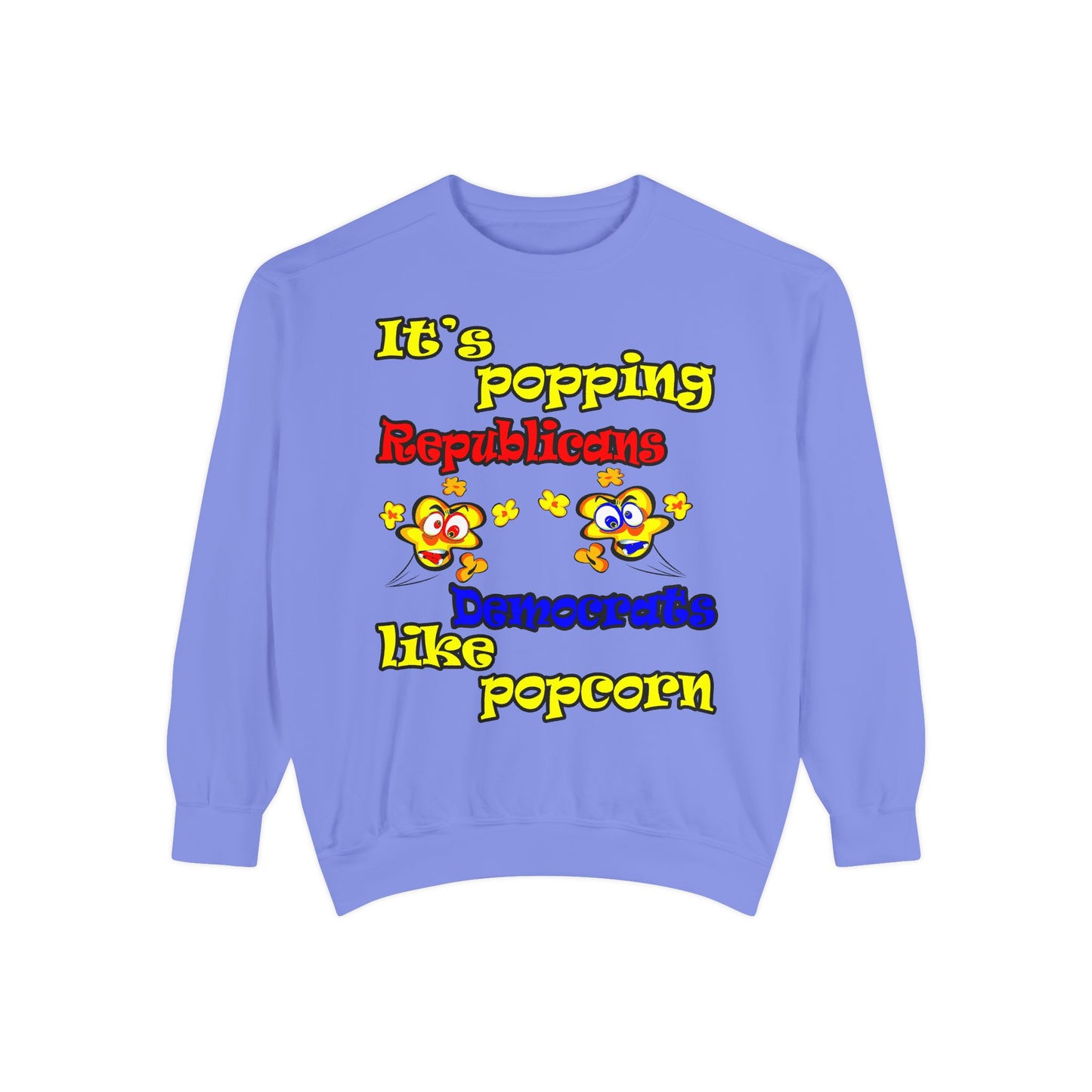 popping like popcorn - Unisex Garment-Dyed Sweatshirt