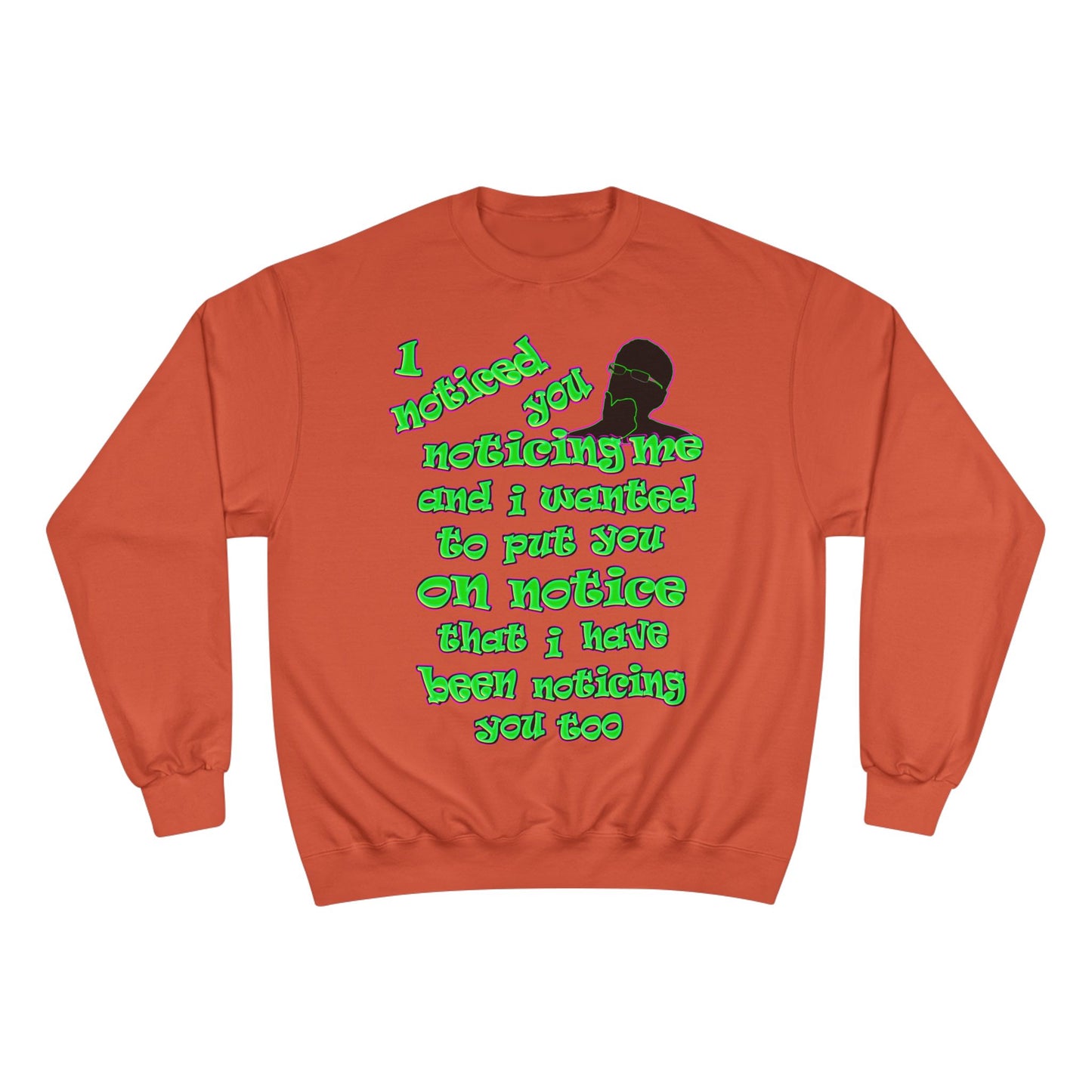 noticed you noticing - Champion Sweatshirt