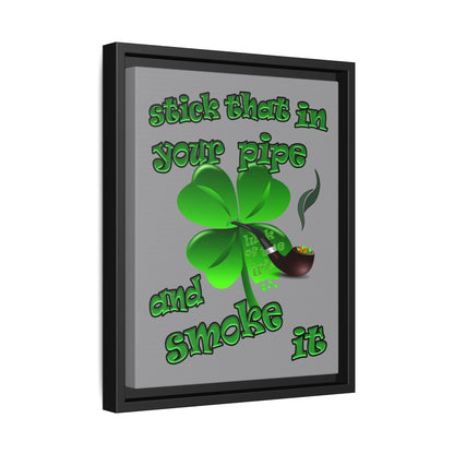 stick that in your pipe and smoke it - framed canvas art (grey)