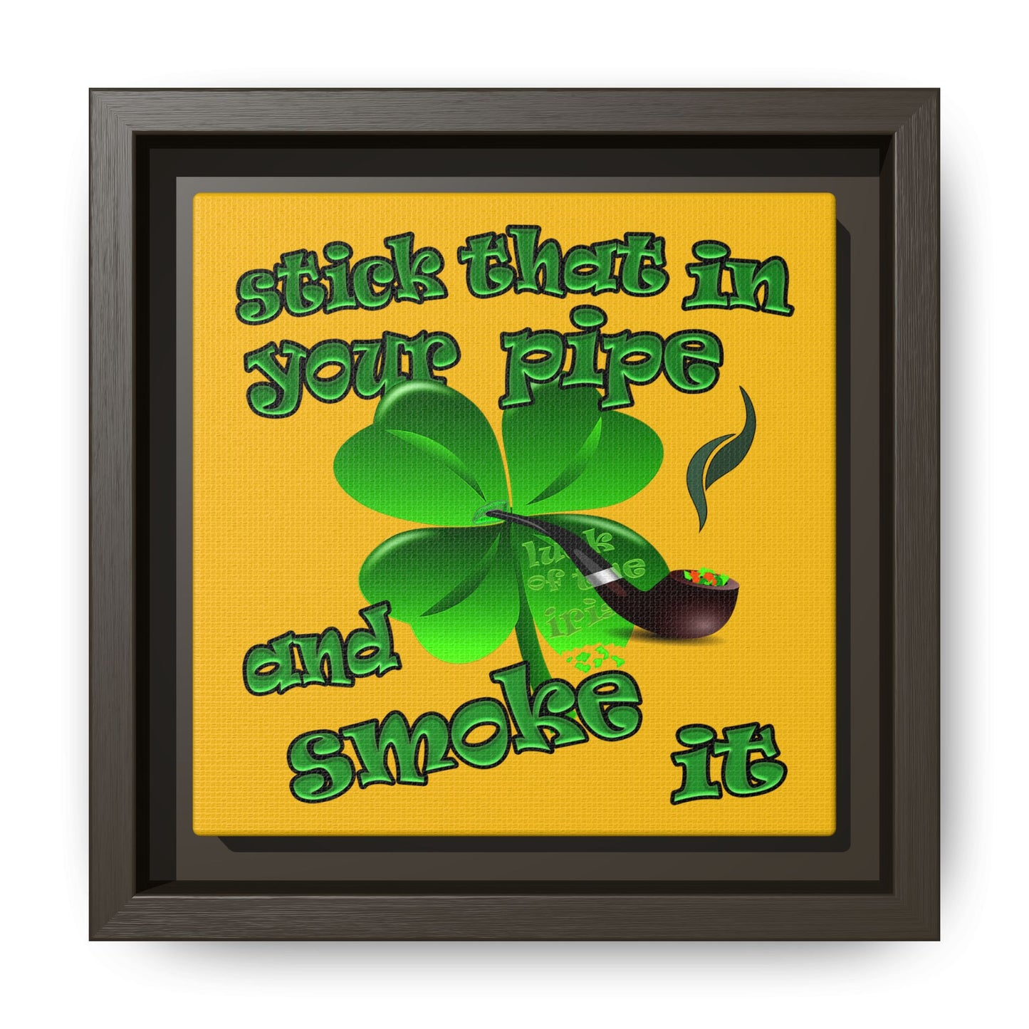 stick that in your pipe and smoke it - framed canvas art (yellow)