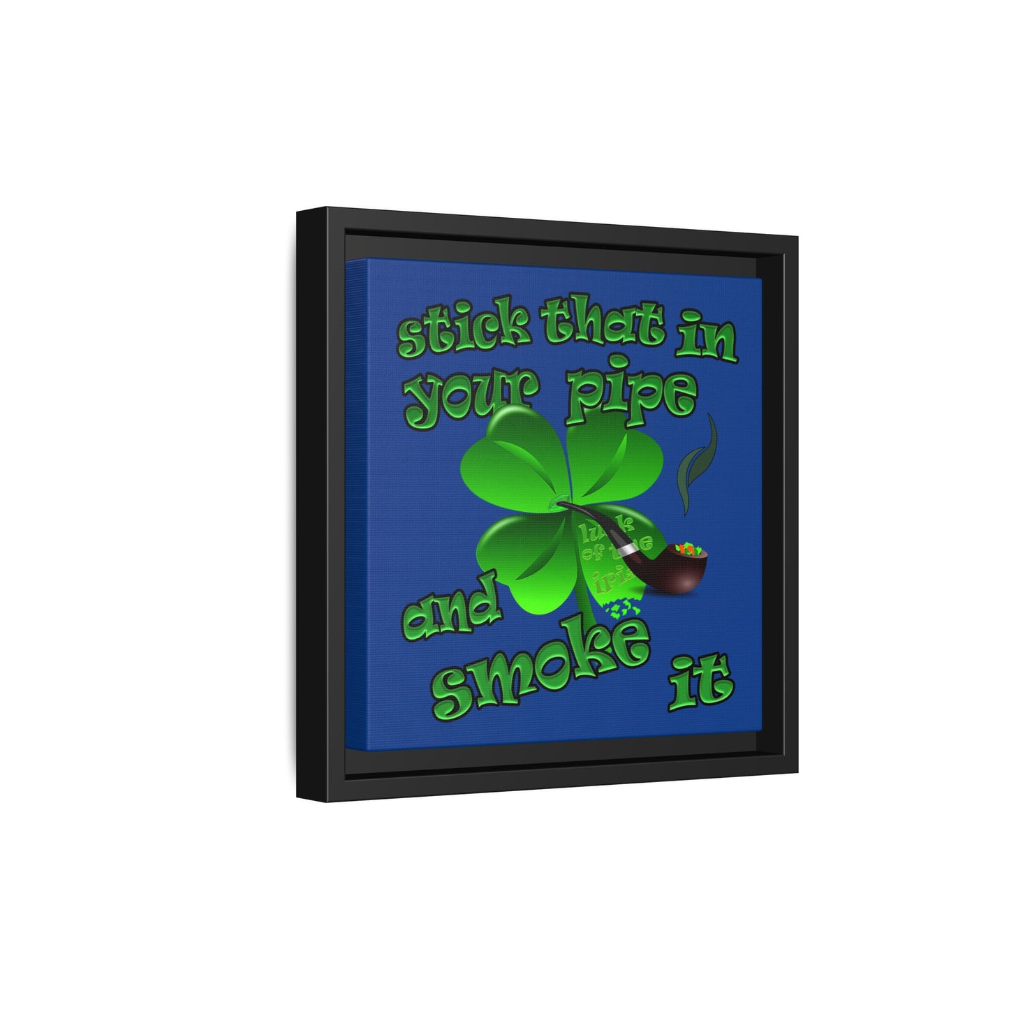stick that in your pipe and smoke it - framed canvas art (dark blue)
