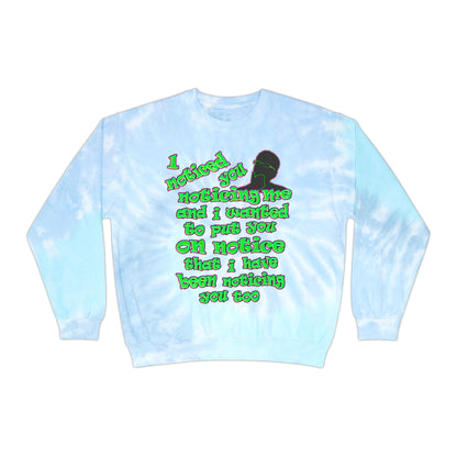 noticed you noticing - Unisex Tie-Dye Sweatshirt