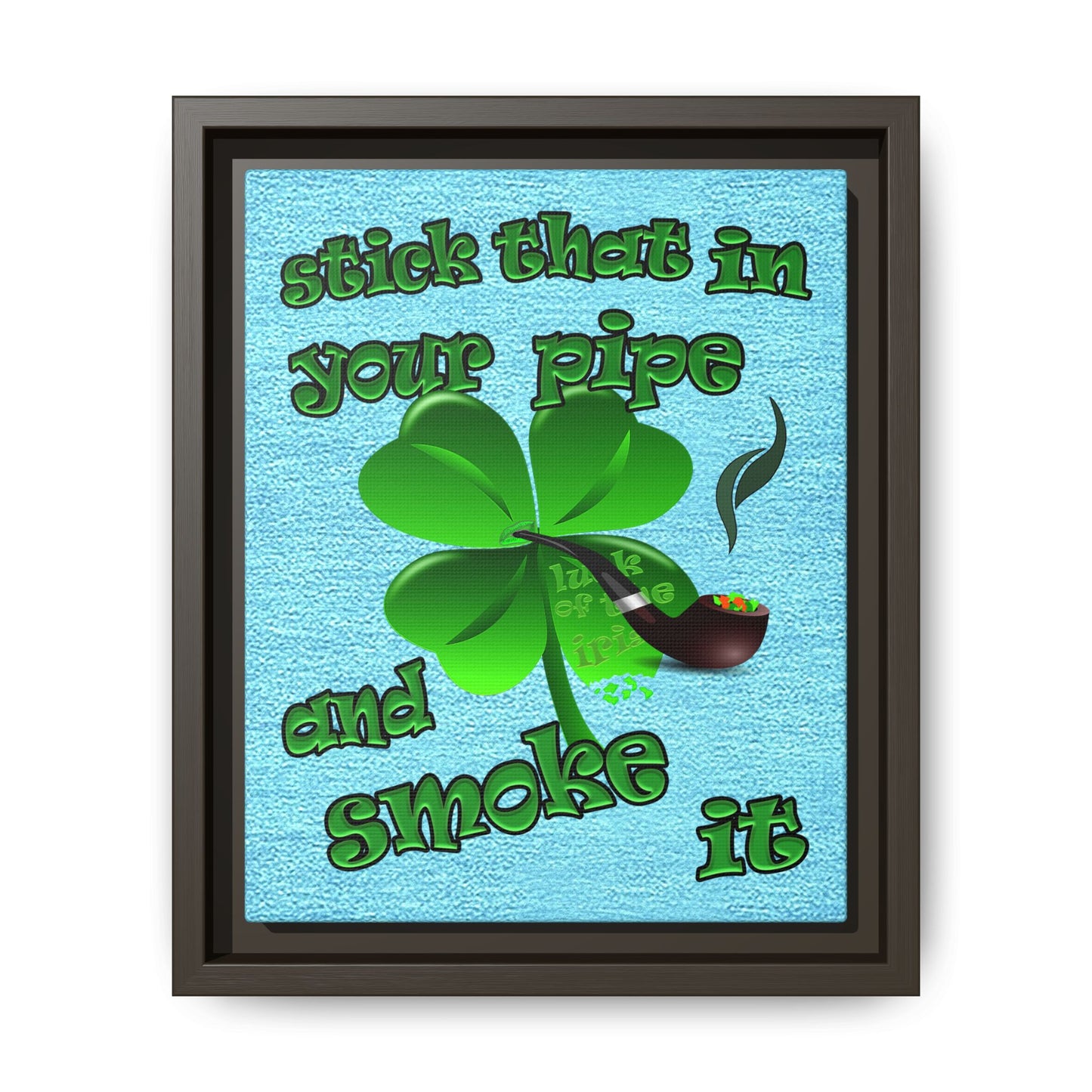 stick that in your pipe and smoke it - framed canvas art (faded blue)