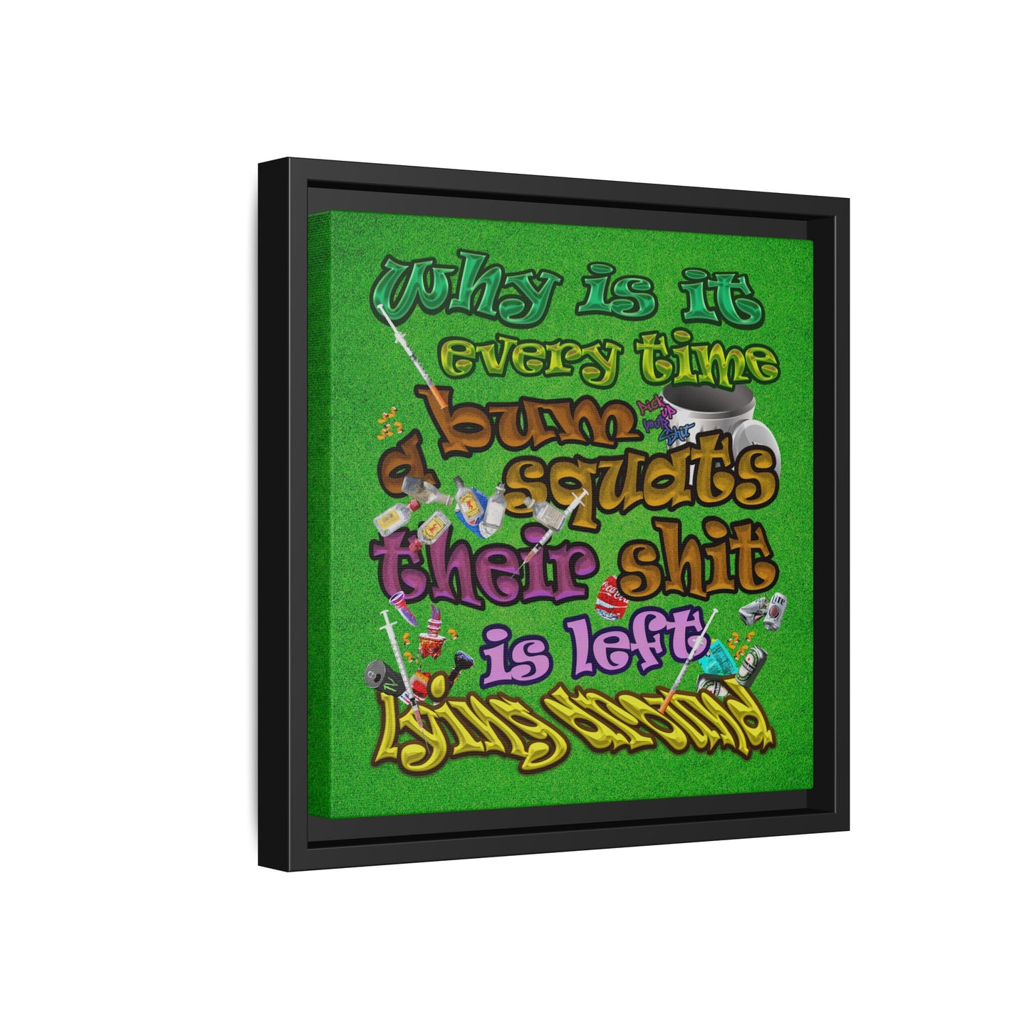 the bum's shit - framed canvas art (green turf)