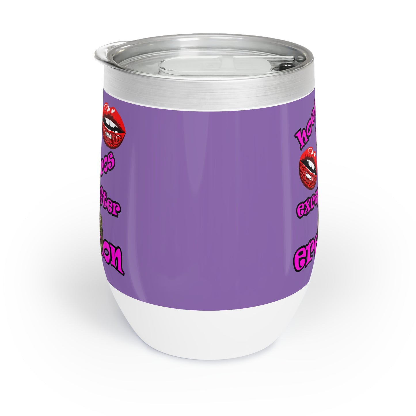 hoes b4 bros - Chill Wine Tumbler (light purple)