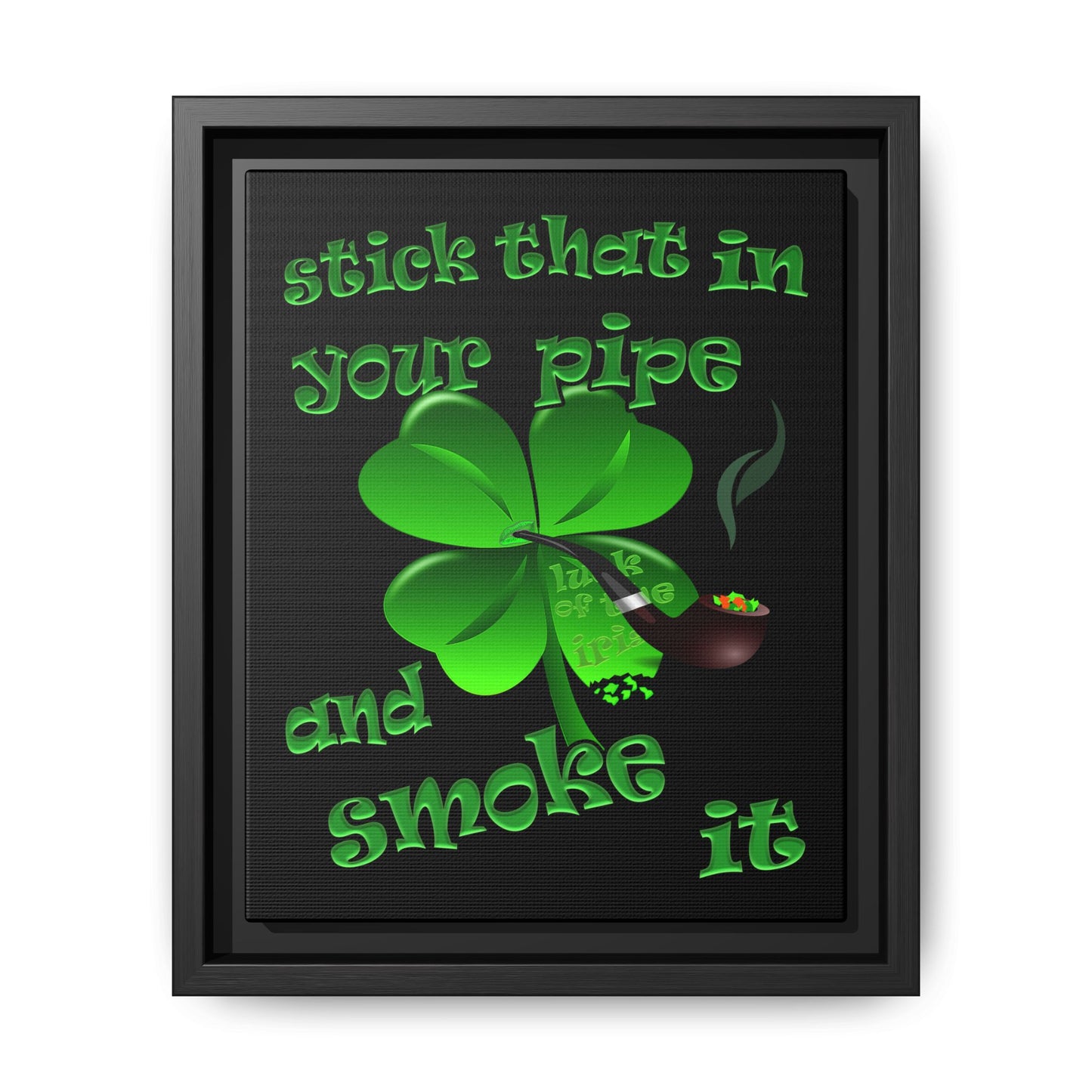 stick that in your pipe and smoke it - framed canvas art (black)