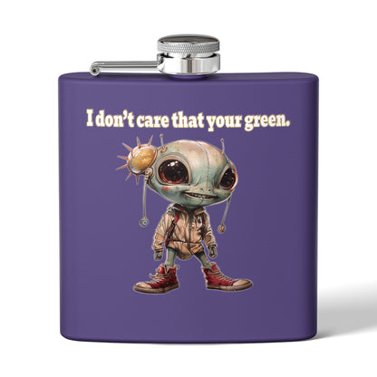 I don't care that your green - Stainless Steel Flask