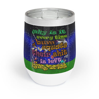 the bum's shit - Chill Wine Tumbler ('snoops' background)